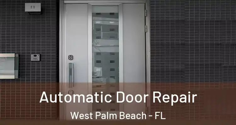  Automatic Door Repair West Palm Beach - FL