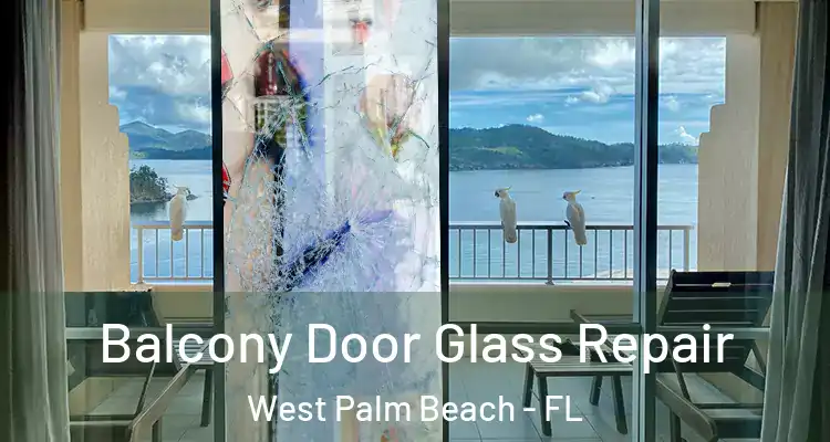 Balcony Door Glass Repair West Palm Beach - FL
