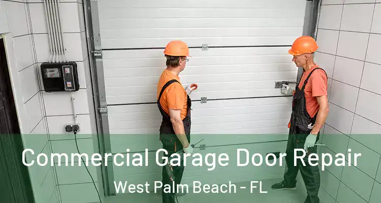  Commercial Garage Door Repair West Palm Beach - FL