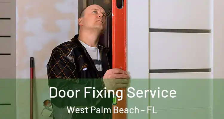  Door Fixing Service West Palm Beach - FL