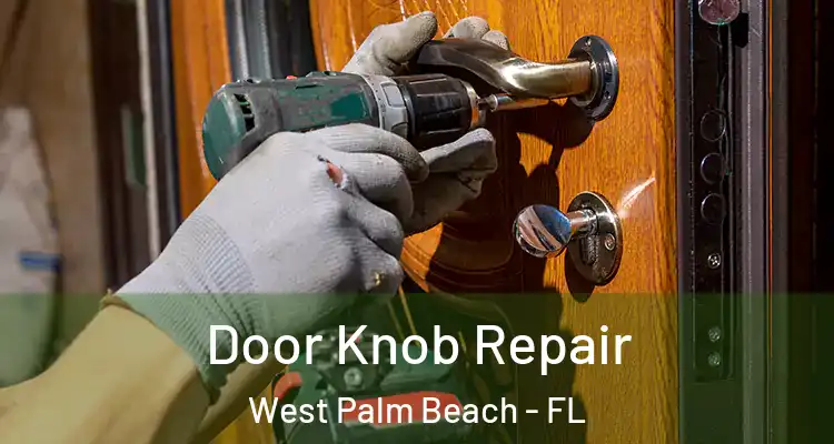  Door Knob Repair West Palm Beach - FL