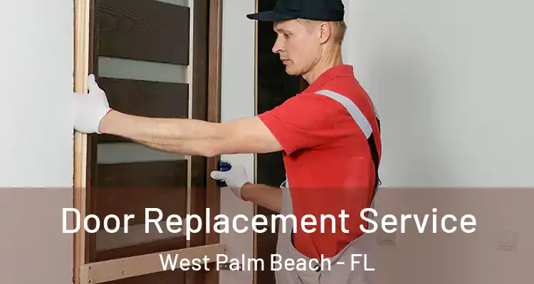  Door Replacement Service West Palm Beach - FL