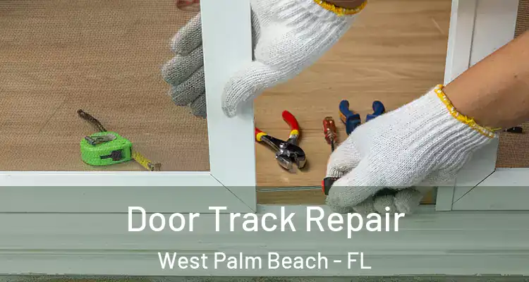  Door Track Repair West Palm Beach - FL