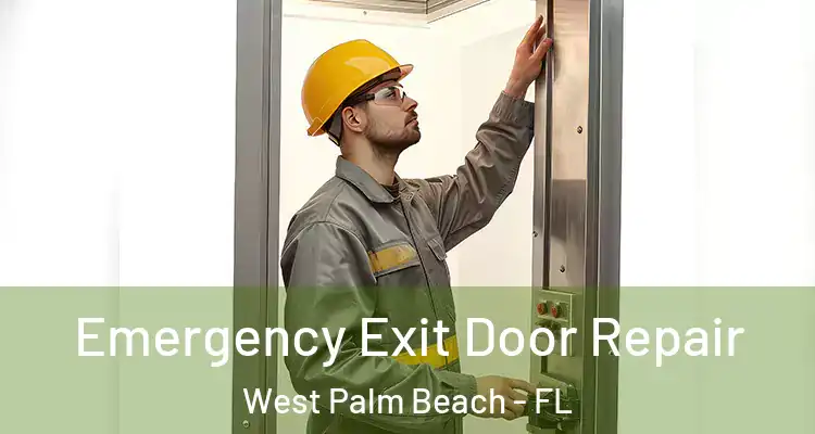  Emergency Exit Door Repair West Palm Beach - FL