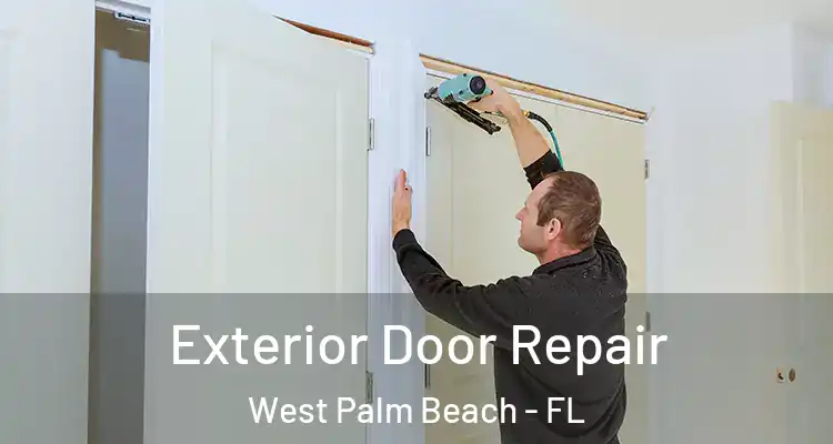  Exterior Door Repair West Palm Beach - FL