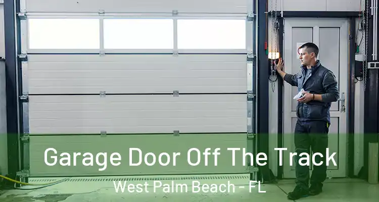  Garage Door Off The Track West Palm Beach - FL