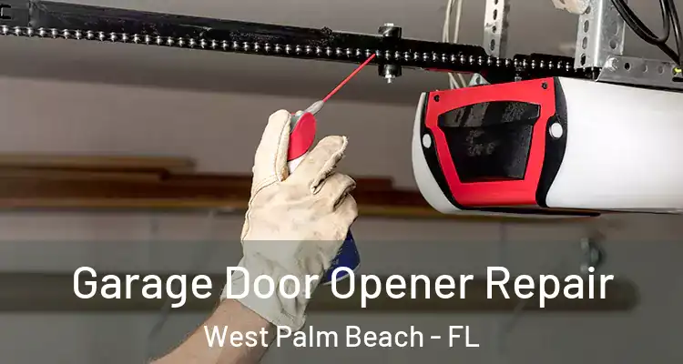  Garage Door Opener Repair West Palm Beach - FL