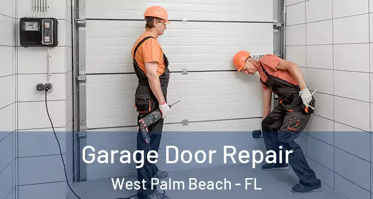  Garage Door Repair West Palm Beach - FL