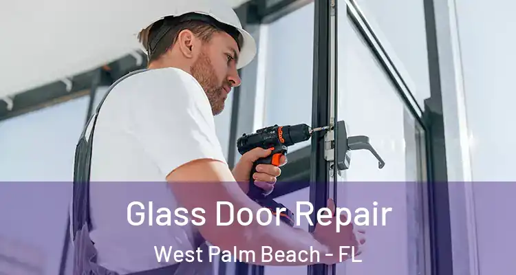  Glass Door Repair West Palm Beach - FL