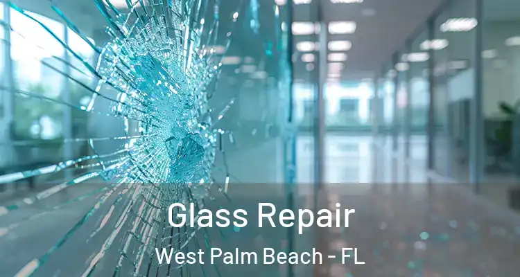  Glass Repair West Palm Beach - FL