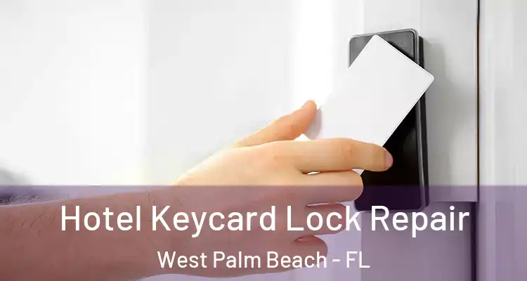  Hotel Keycard Lock Repair West Palm Beach - FL