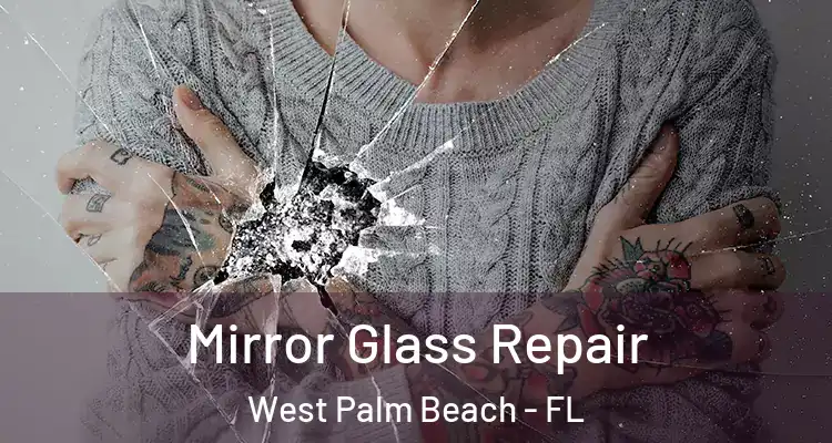  Mirror Glass Repair West Palm Beach - FL