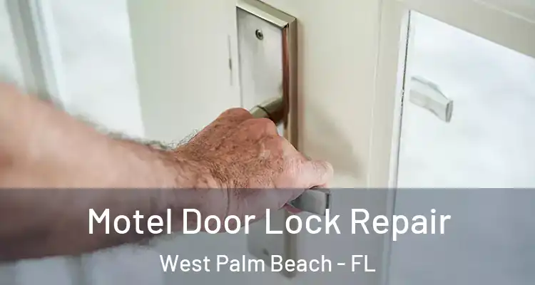  Motel Door Lock Repair West Palm Beach - FL