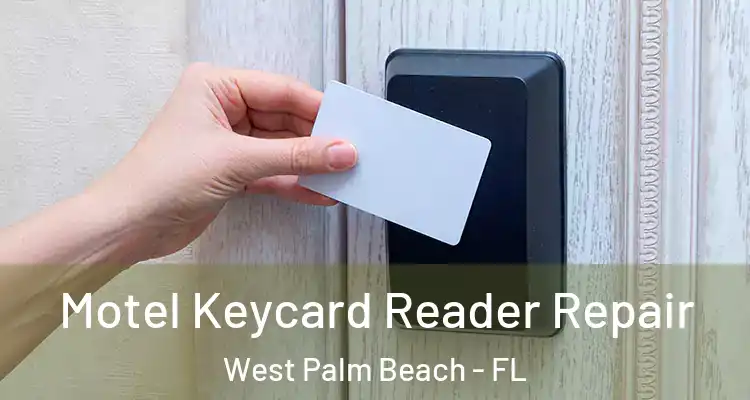  Motel Keycard Reader Repair West Palm Beach - FL