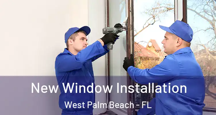  New Window Installation West Palm Beach - FL