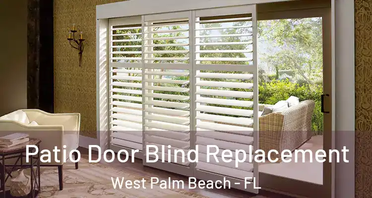  Patio Door Blind Replacement West Palm Beach - FL
