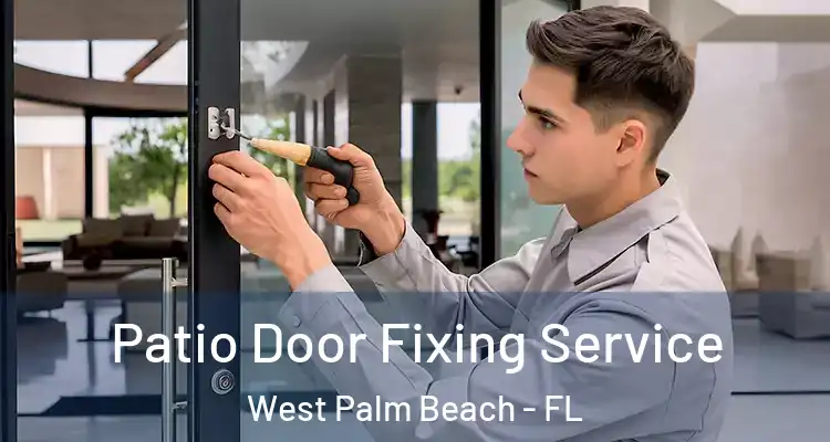  Patio Door Fixing Service West Palm Beach - FL