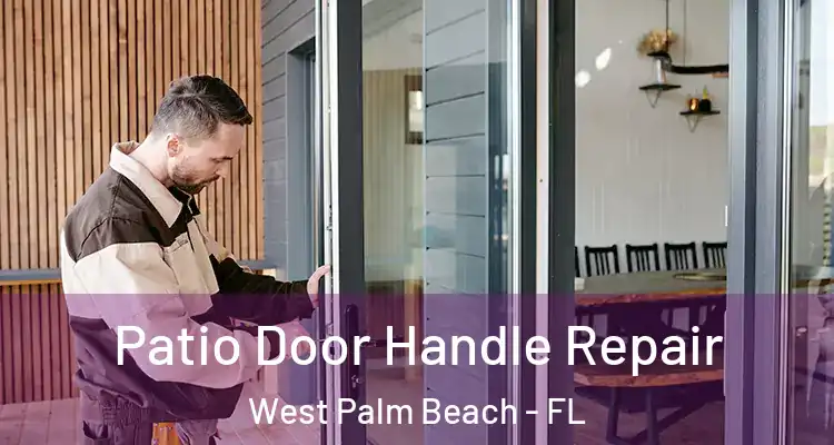  Patio Door Handle Repair West Palm Beach - FL