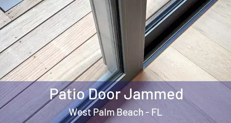  Patio Door Jammed West Palm Beach - FL