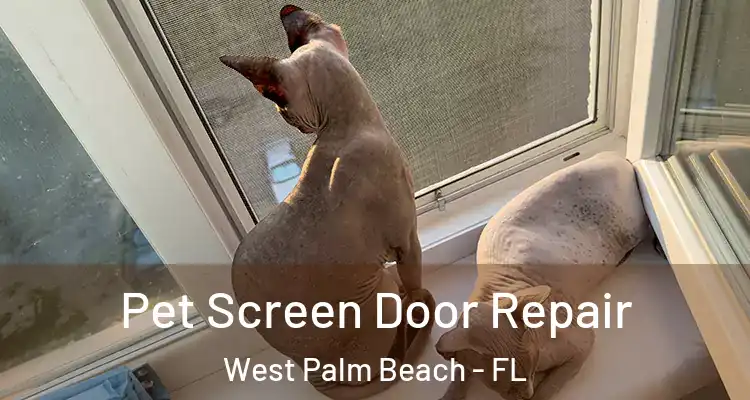  Pet Screen Door Repair West Palm Beach - FL