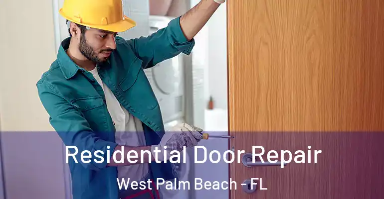  Residential Door Repair West Palm Beach - FL