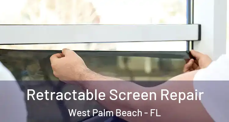  Retractable Screen Repair West Palm Beach - FL