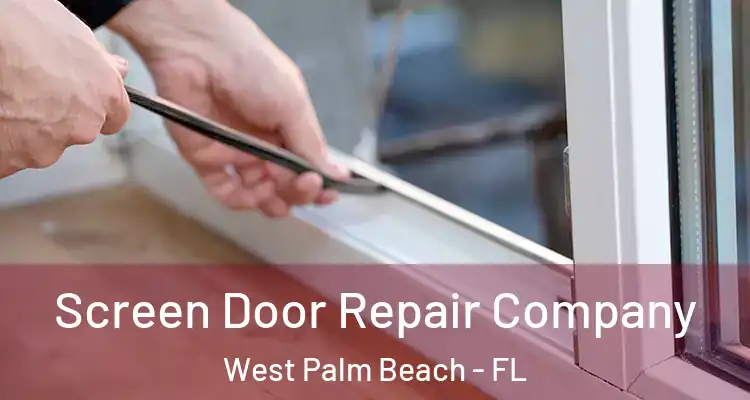  Screen Door Repair Company West Palm Beach - FL