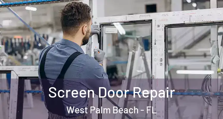  Screen Door Repair West Palm Beach - FL