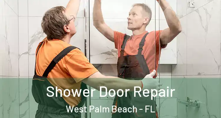  Shower Door Repair West Palm Beach - FL