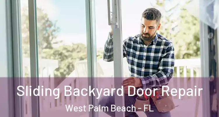  Sliding Backyard Door Repair West Palm Beach - FL