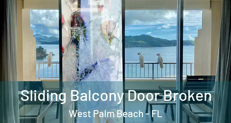  Sliding Balcony Door Broken West Palm Beach - FL