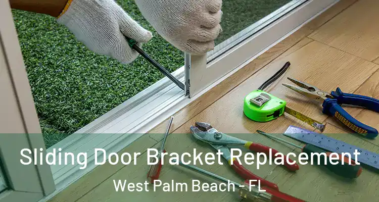  Sliding Door Bracket Replacement West Palm Beach - FL