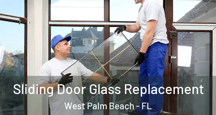  Sliding Door Glass Replacement West Palm Beach - FL