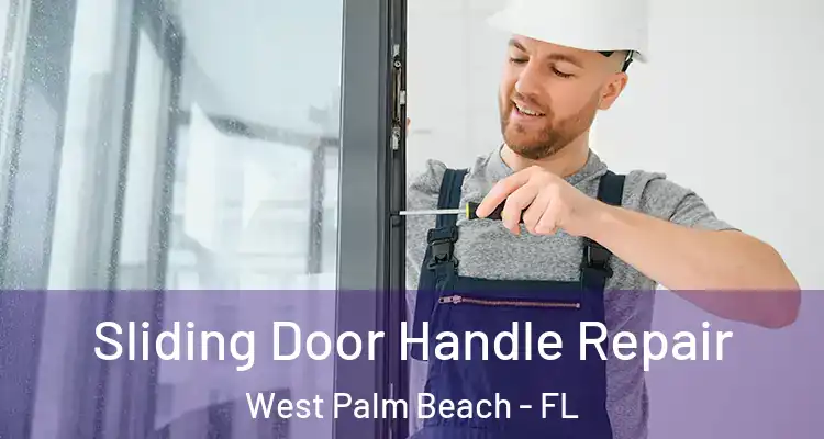  Sliding Door Handle Repair West Palm Beach - FL