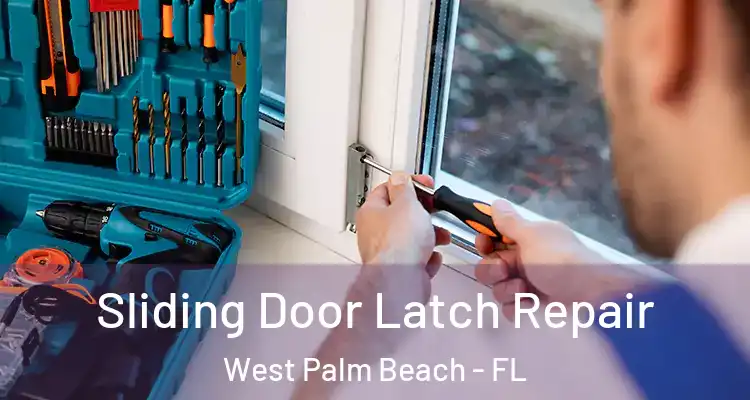  Sliding Door Latch Repair West Palm Beach - FL
