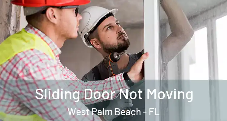  Sliding Door Not Moving West Palm Beach - FL
