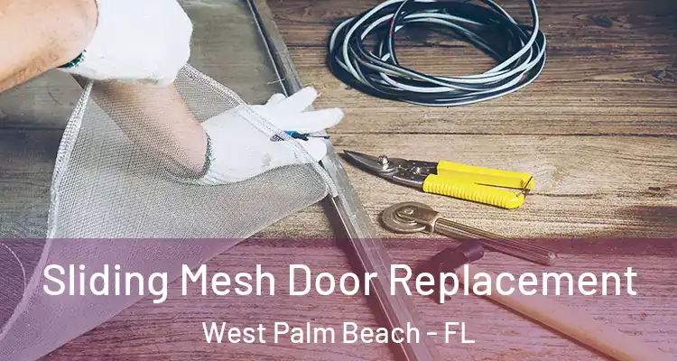  Sliding Mesh Door Replacement West Palm Beach - FL