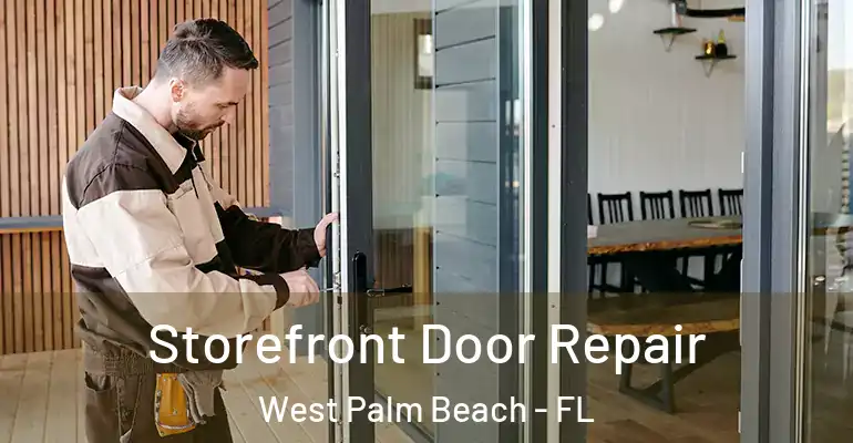  Storefront Door Repair West Palm Beach - FL