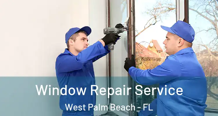  Window Repair Service West Palm Beach - FL
