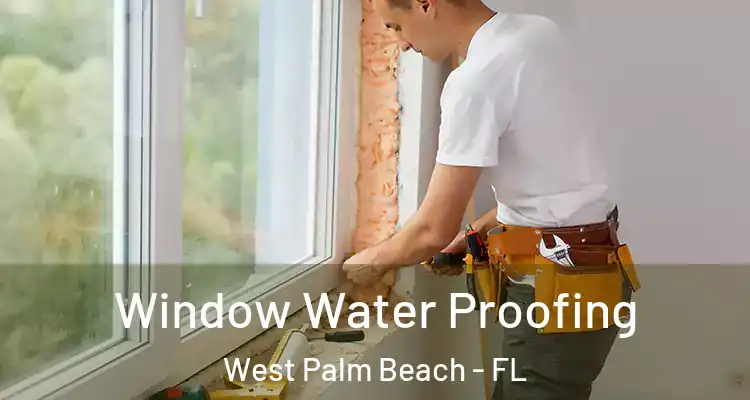  Window Water Proofing West Palm Beach - FL